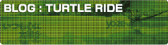 BLOG:TURTLE RIDE